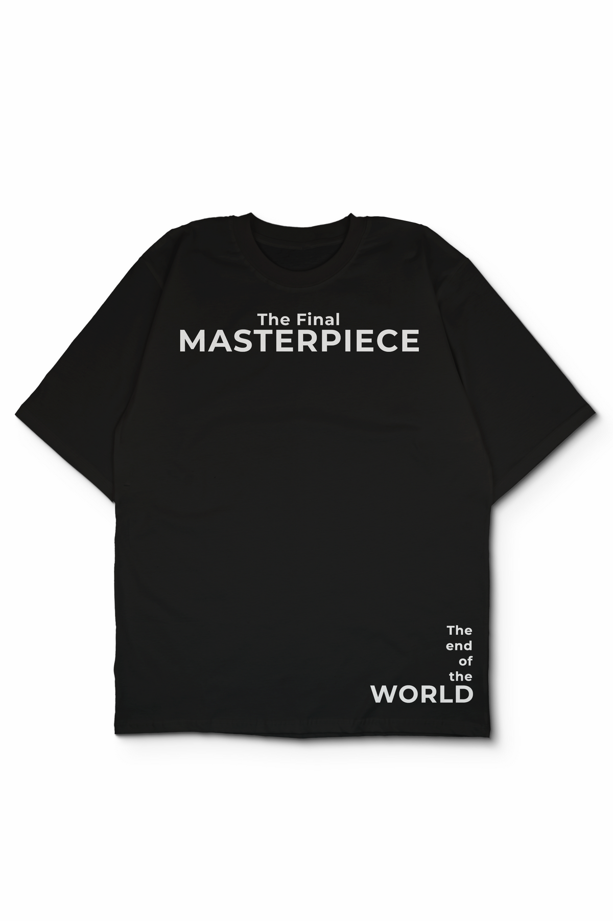 An oversized t-shirt with black printed text on the front reading 'The Final MASTERPIECE' and 'The end of the WORLD' on the lower right, displayed on a clean white background. Design by bakaka.