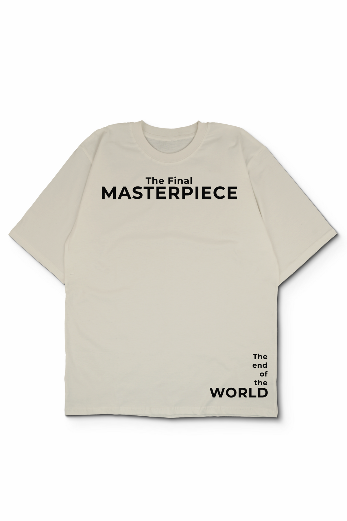 An oversized t-shirt with black printed text on the front reading 'The Final MASTERPIECE' and 'The end of the WORLD' on the lower right, displayed on a clean white background. Design by bakaka.