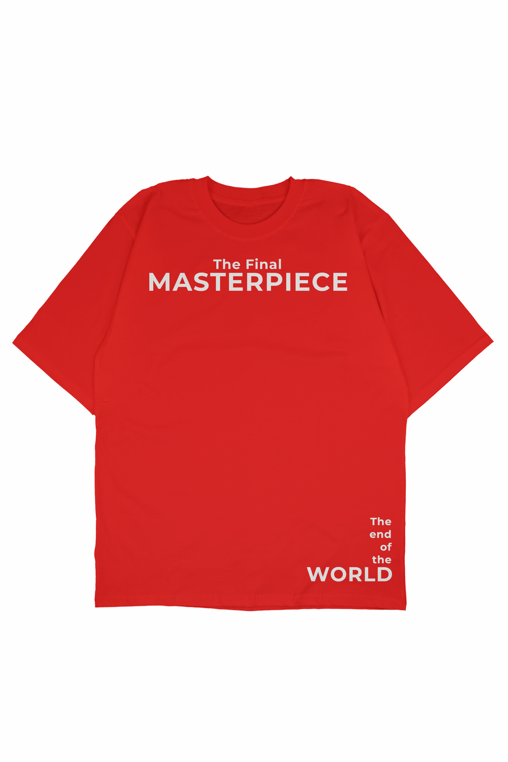 An oversized t-shirt with black printed text on the front reading 'The Final MASTERPIECE' and 'The end of the WORLD' on the lower right, displayed on a clean white background. Design by bakaka.